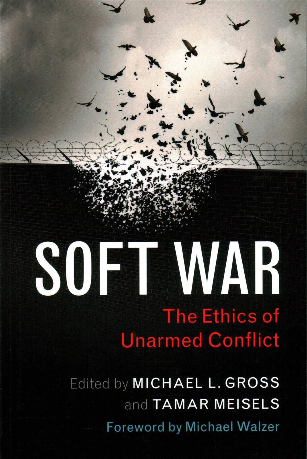 Soft War By Michael L. Gross (editor), Tamar Meisels (editor)