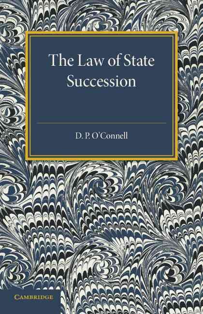 The Law of State Succession By D. P. O' Connell 9781107594692