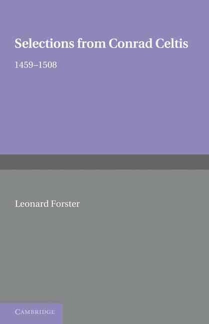 Selections from Conrad Celtis By Konrad Celtis, Leonard Forster