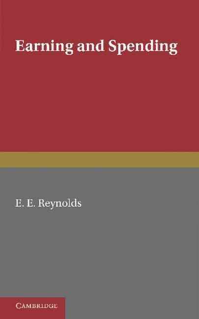 Earning and Spending By E. E. Reynolds 9781107614154 (Paperback)
