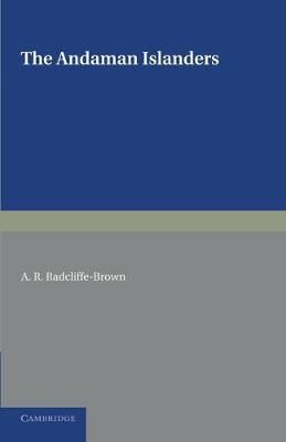 The Andaman Islanders By A. R. Radcliffe-Brown 9781107625563