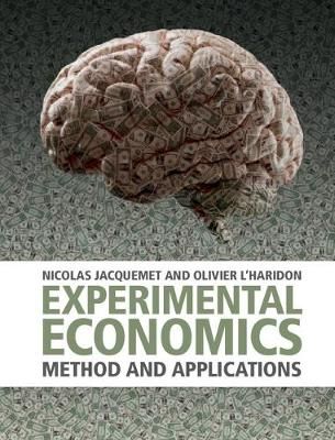 Experimental Economics By Nicolas Jacquemet, Olivier L'Haridon