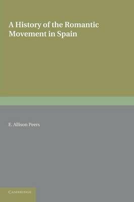 A History of the Romantic Movement in Spain. Volume 1 9781107639867