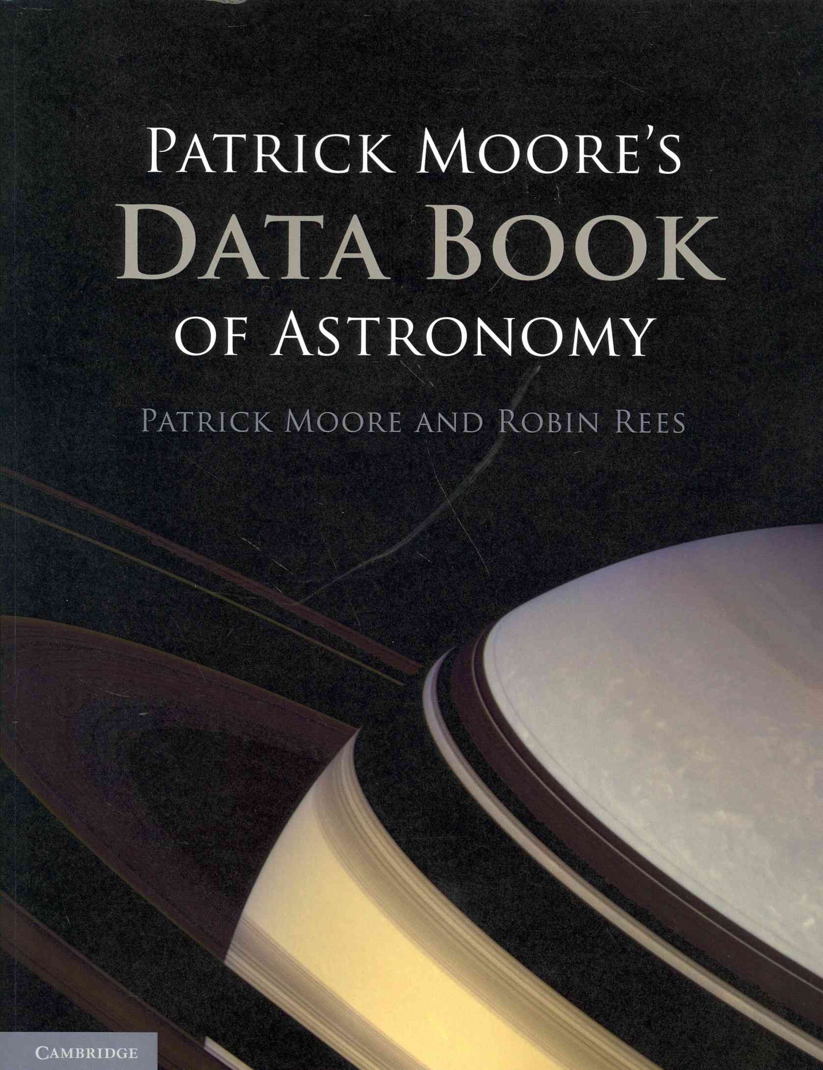 Patrick Moore's Data Book of Astronomy By Patrick Moore, Robin Rees