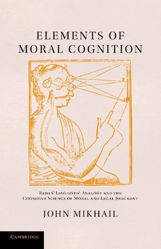 Elements of Moral Cognition By John M. Mikhail 9781107680371
