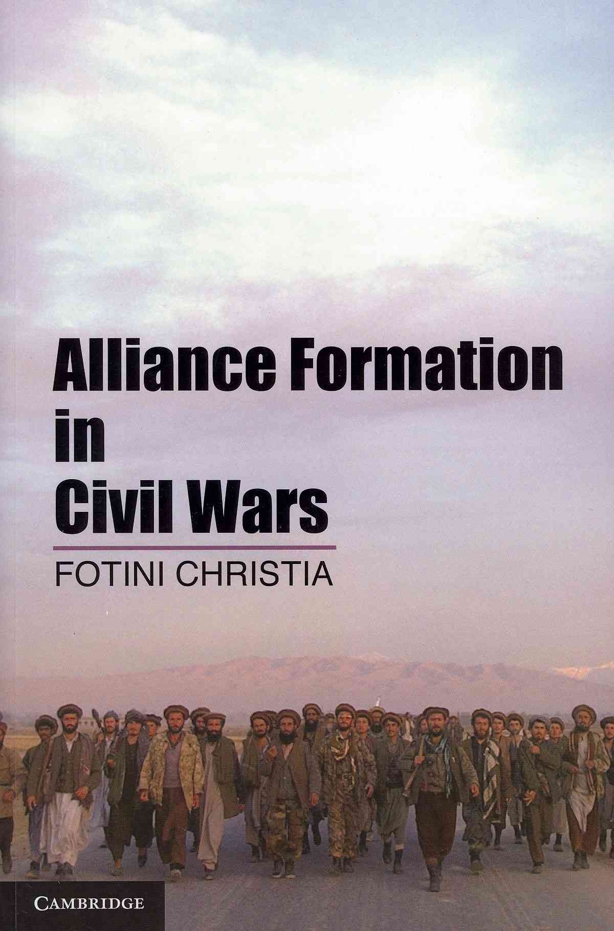 Alliance Formation in Civil Wars By Fotini Christia 9781107683488
