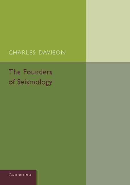 The Founders of Seismology By Charles Davison 9781107691490