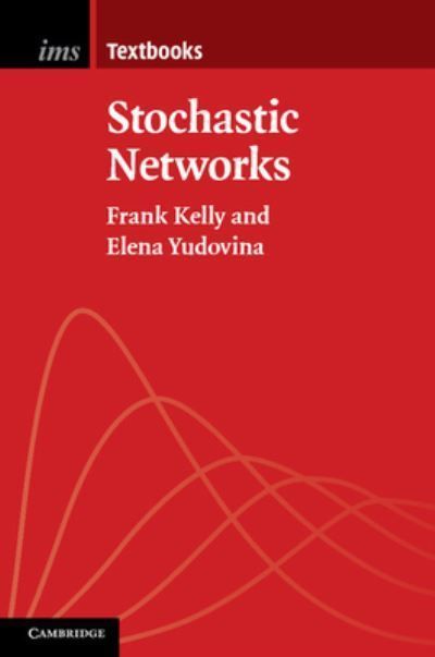 Stochastic Networks By Frank Kelly, Elena Yudovina 9781107691704
