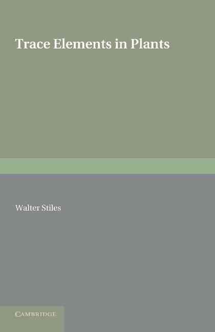 Trace Elements in Plants By Walter Stiles 9781107698376 (Paperback)