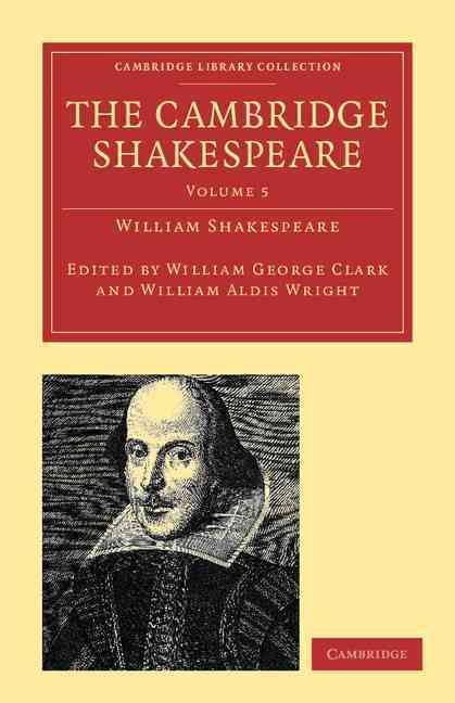 The Cambridge Shakespeare: Volume 5 By Shakespeare, William