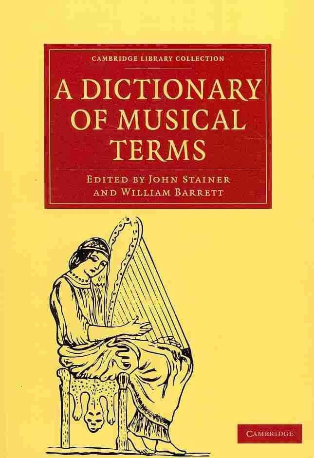 A Dictionary of Musical Terms By Stainer, John 9781108000918