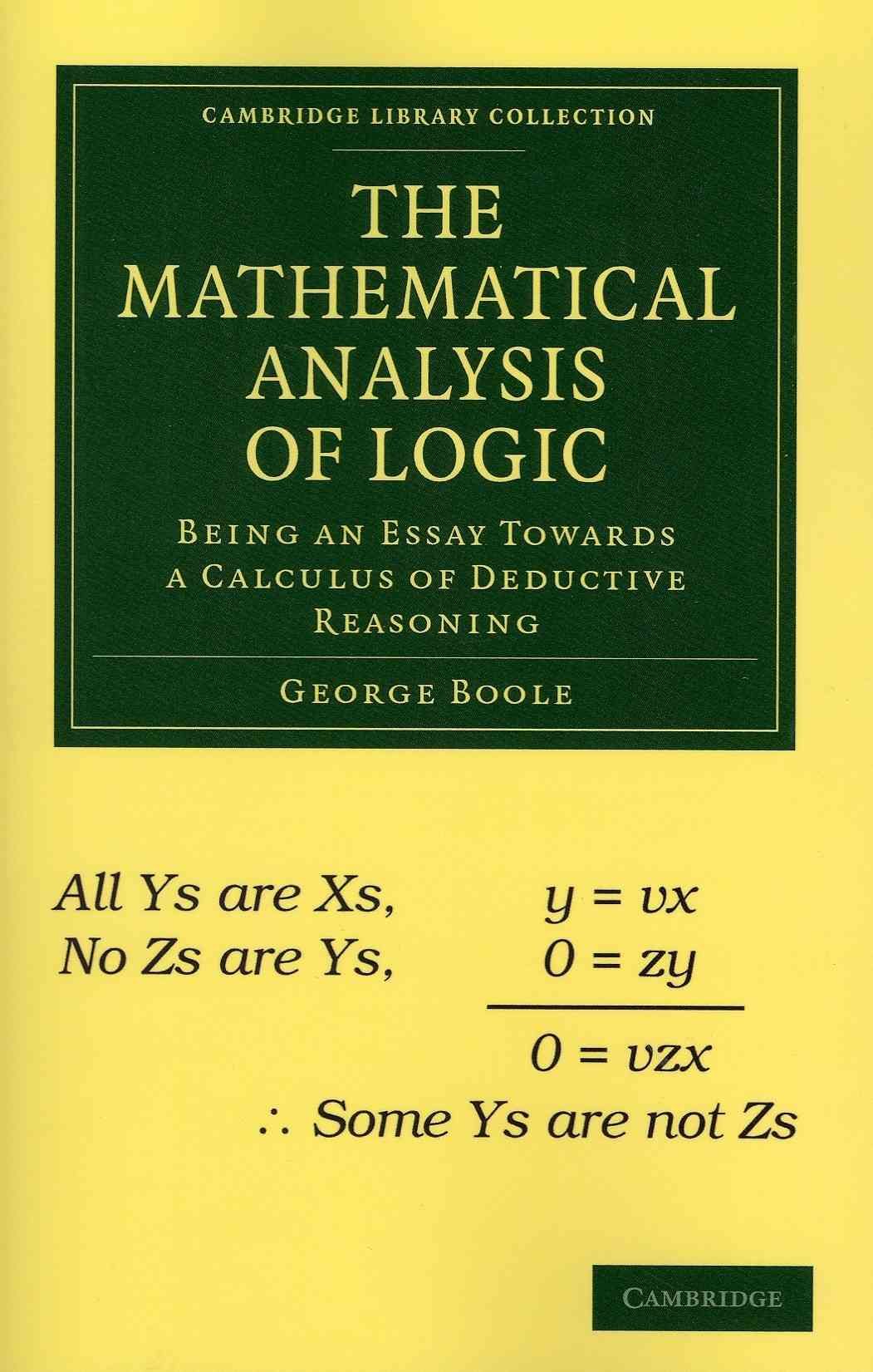 The Mathematical Analysis of Logic: Being an Essay Towards a Calculus of Deductive Reasoning