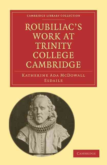 Roubiliac's Work at Trinity College Cambridge 9781108002318