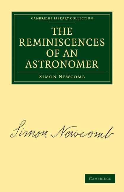 The Reminiscences of an Astronomer By Simon Newcomb 9781108013918