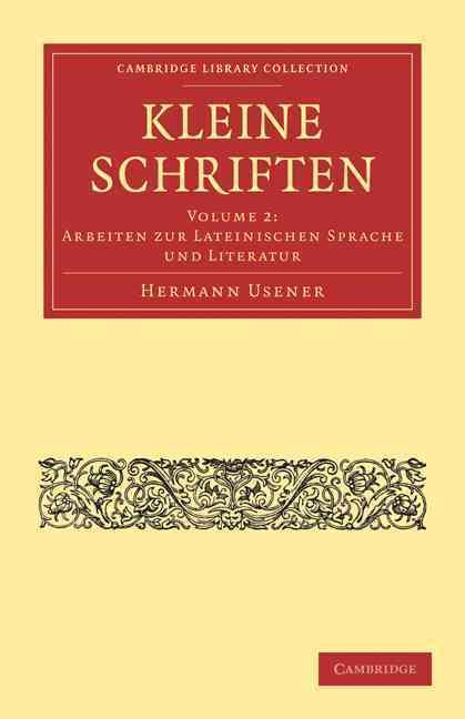 Arbeiten Zur Lateinischen Sprache Und Literatur. Kleine Schriften