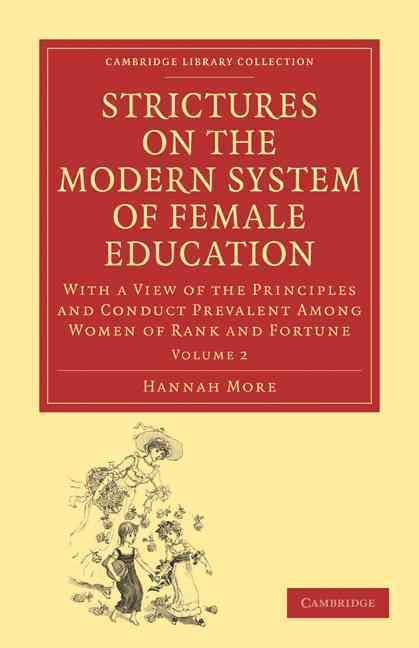Strictures on the Modern System of Female Education By Hannah More