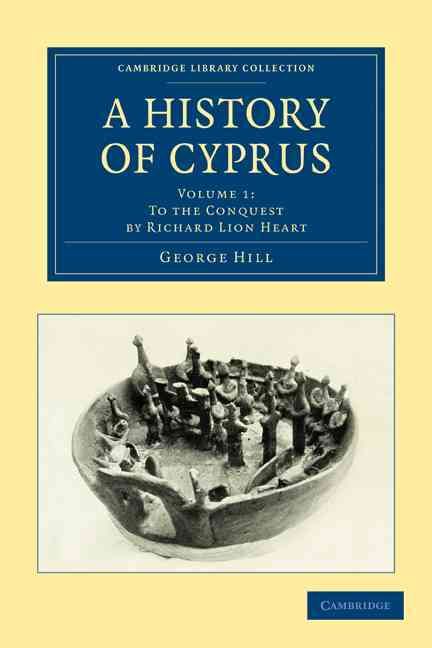 To the Conquest by Richard Lion Heart. A History of Cyprus (Paperback)