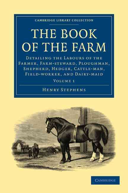 The Book of the Farm By Henry Stephens 9781108024945 (Paperback)