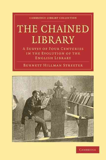 The Chained Library By Burnett Hillman Streeter 9781108027892