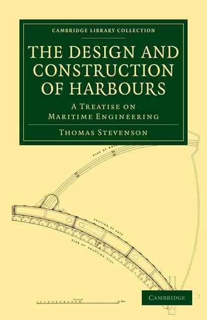 The Design and Construction of Harbours By Thomas Stevenson