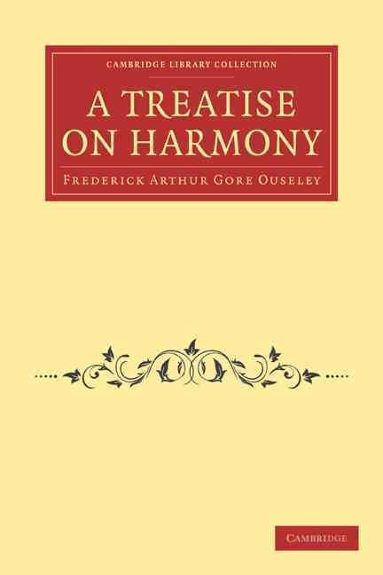 A Treatise on Harmony By Frederick Arthur Gore Ouseley 9781108030229