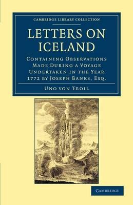 Letters on Iceland By Uno von Troil 9781108031899 (Paperback)