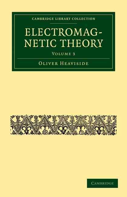 Electromagnetic Theory By Oliver Heaviside 9781108032179 (Paperback)