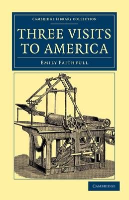 Three Visits to America By Emily Faithfull 9781108033404 (Paperback)