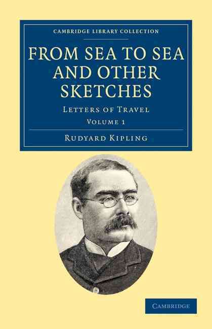 From Sea to Sea and Other Sketches Volume 1 By Rudyard Kipling