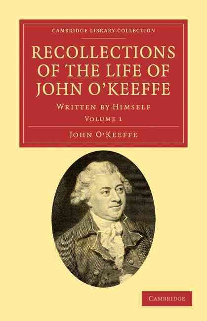 Recollections of the Life of John O'Keeffe By John O'Keeffe