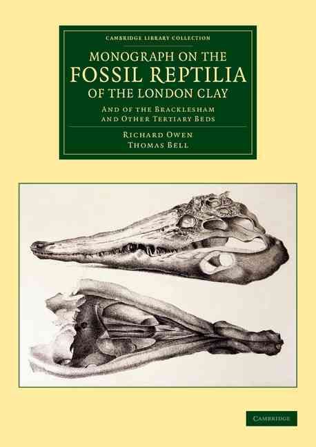 Monograph on the Fossil Reptilia of the London Clay 9781108038249