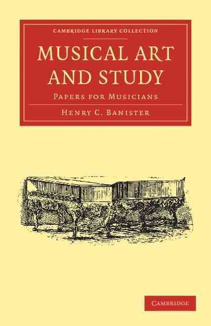 Musical Art and Study By Henry C. Banister 9781108038560 (Paperback)