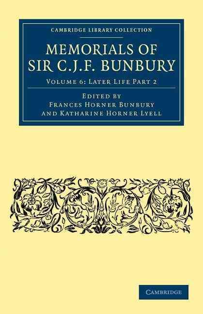 Later Life Part 2. Memorials of Sir C. J. F. Bunbury, Bart (Paperback)