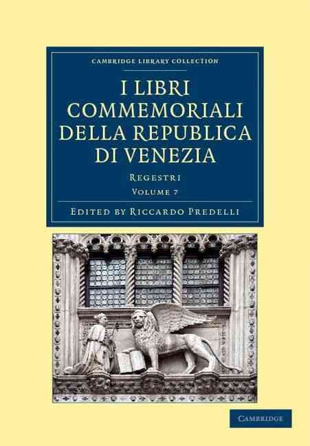 I Libri Commemoriali Della Republica Di Venezia 9781108043250