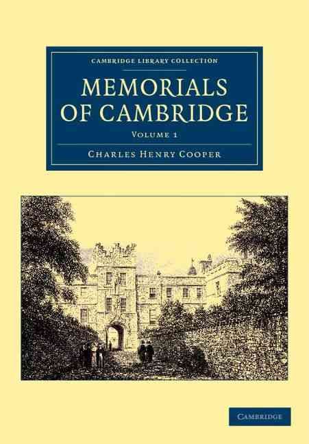 Memorials of Cambridge By Charles Henry Cooper 9781108043946