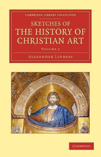 Sketches of the History of Christian Art 9781108051965 (Paperback)