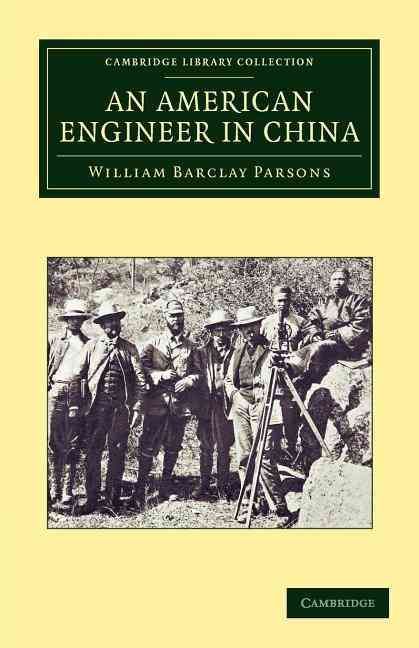 An American Engineer in China By William Barclay Parsons 9781108052764