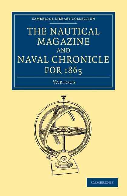 The Nautical Magazine and Naval Chronicle for 1865 By Various