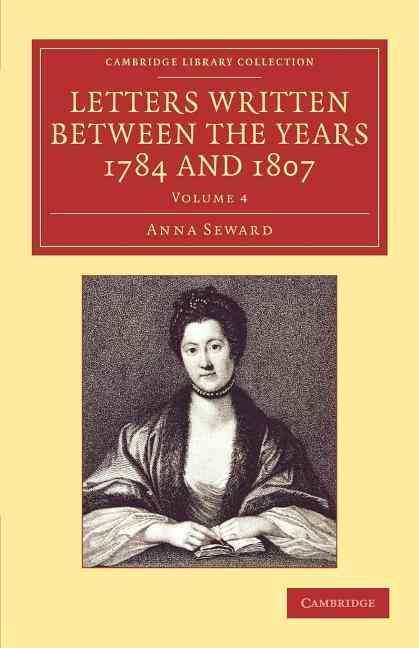 Letters Written Between the Years 1784 and 1807 By Anna Seward