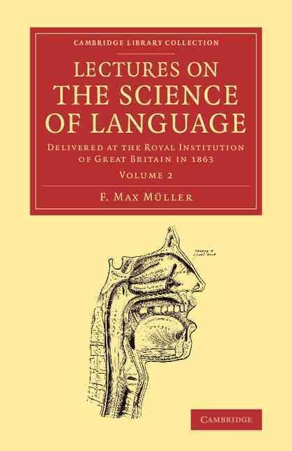 Lectures on the Science of Language Volume 2 By F. Max Müller
