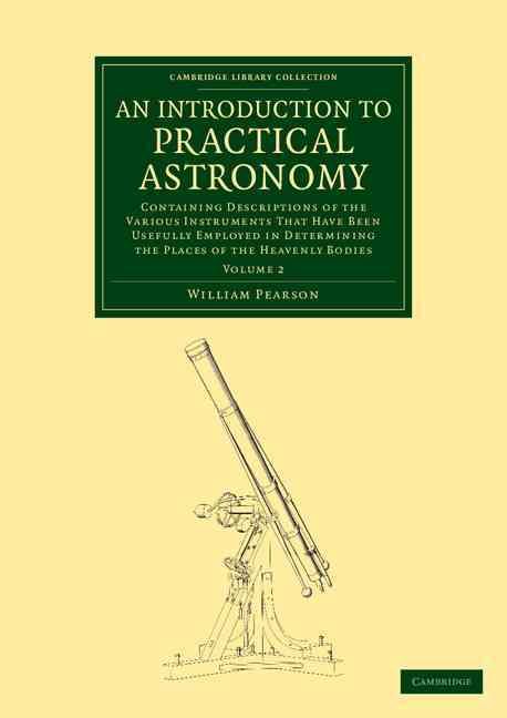 An Introduction to Practical Astronomy: Volume 2 By William Pearson
