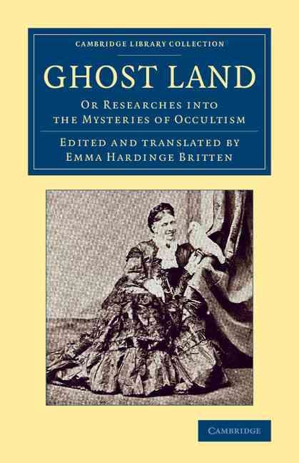 Ghost Land, or, Researches Into the Mysteries of Occultism (Paperback)