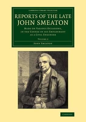 Reports of the Late John Smeaton Volume 2 By John Smeaton (Paperback)
