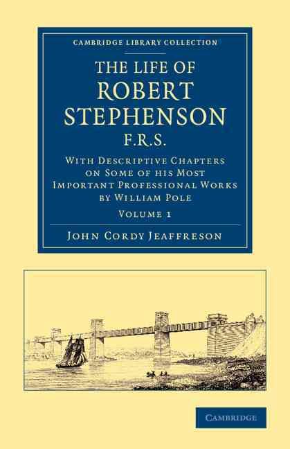 The Life of Robert Stephenson, F.R.S 9781108070744 (Paperback)
