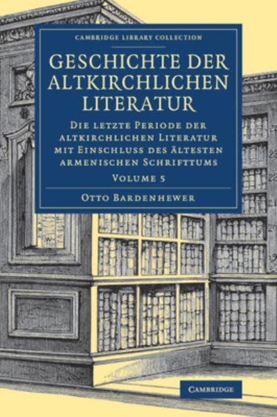 Geschichte Der Altkirchlichen Literatur. Volume 5 By Otto Bardenhewer
