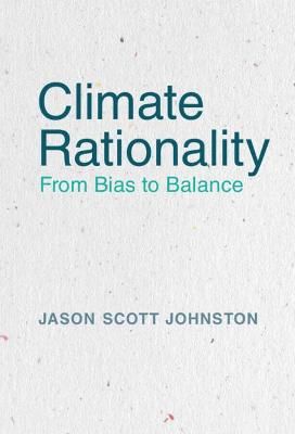 Climate Rationality By Jason Scott Johnston 9781108415637 (Hardback)
