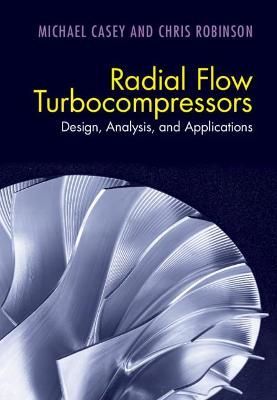 Radial Flow Turbocompressors By Michael Casey, Chris Robinson