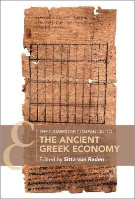 The Cambridge Companion to the Ancient Greek Economy 9781108417266