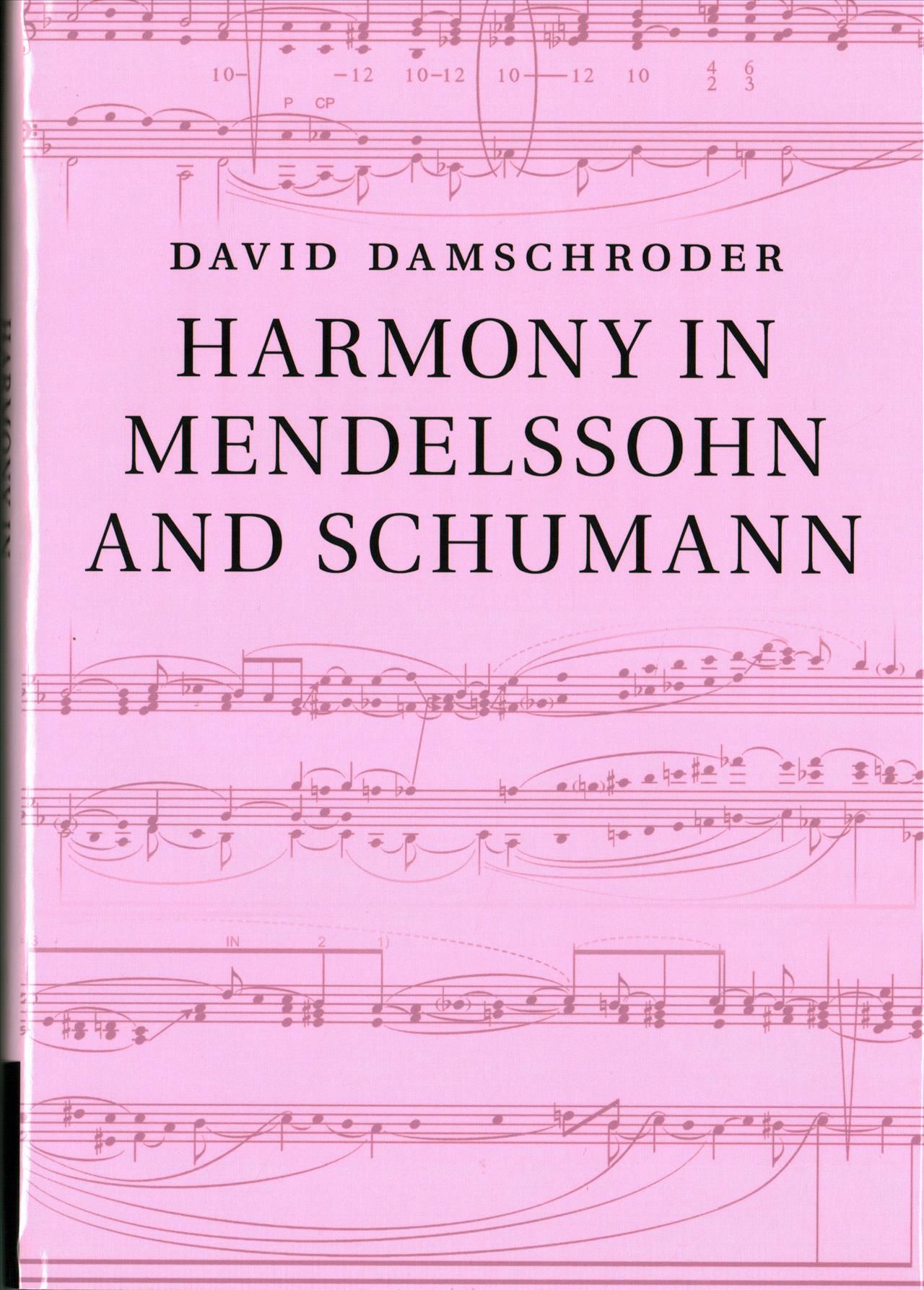 Harmony in Mendelssohn and Schumann By David Damschroder 9781108418034