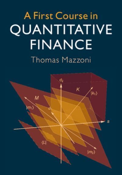 A First Course in Quantitative Finance By Thomas Mazzoni 9781108419574